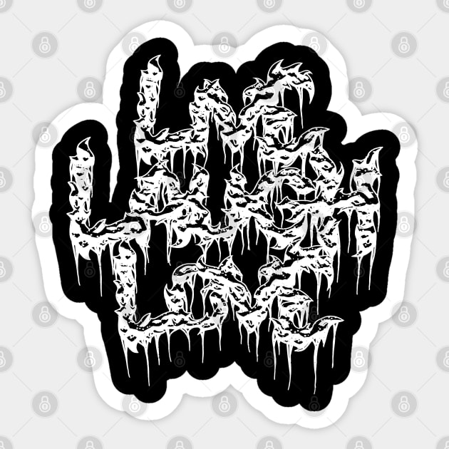 Live Laugh Love Grindcore Death Metal Logo in White Sticker by Strangers With T-Shirts